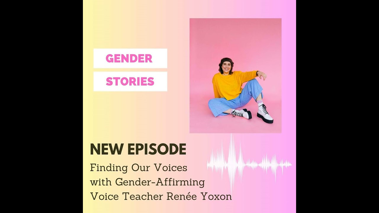 Finding Our Voices with Gender-Affirming Voice Teacher Renée Yoxon