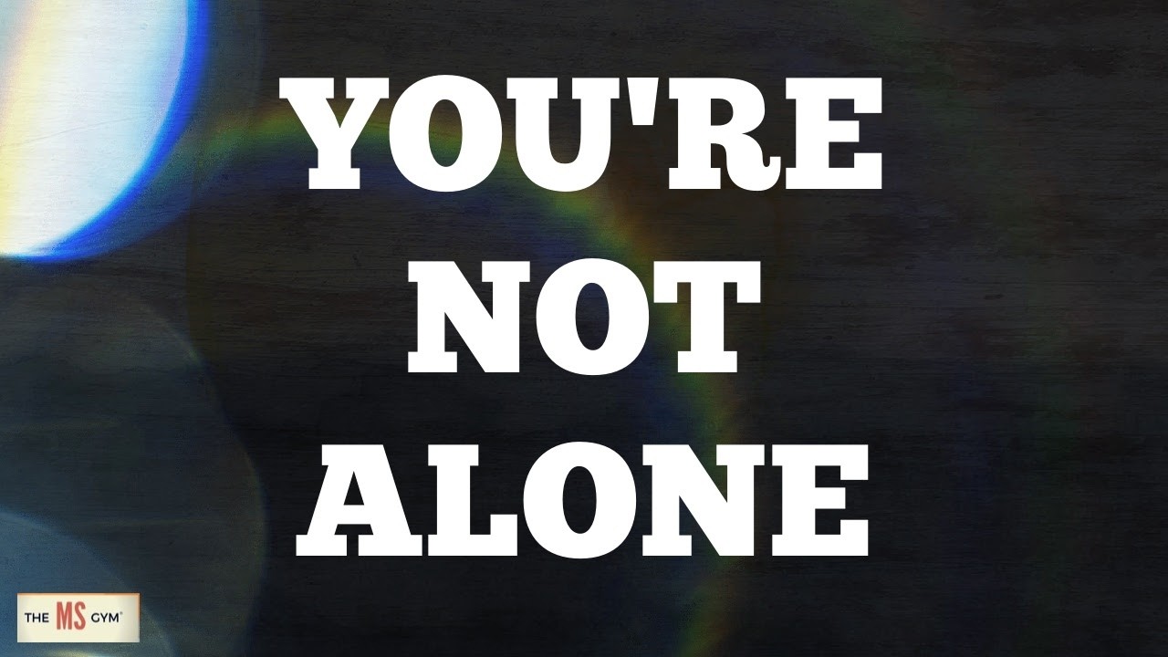 Чувствуете себя одинокими, имея рассеянный склероз? Посмотрите это видео.