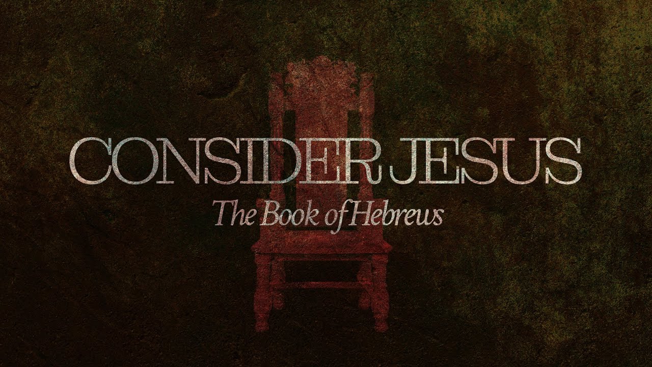 Consider Jesus | What We Need The Most But Cannot Do (Consider Melchizedek)