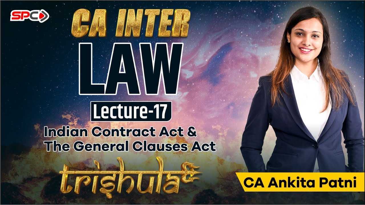 CA INTER LAW TRISHULA FOR MAY 23/NOV 23 LECTURE 17 Indian Contract Act & The General Clauses Act