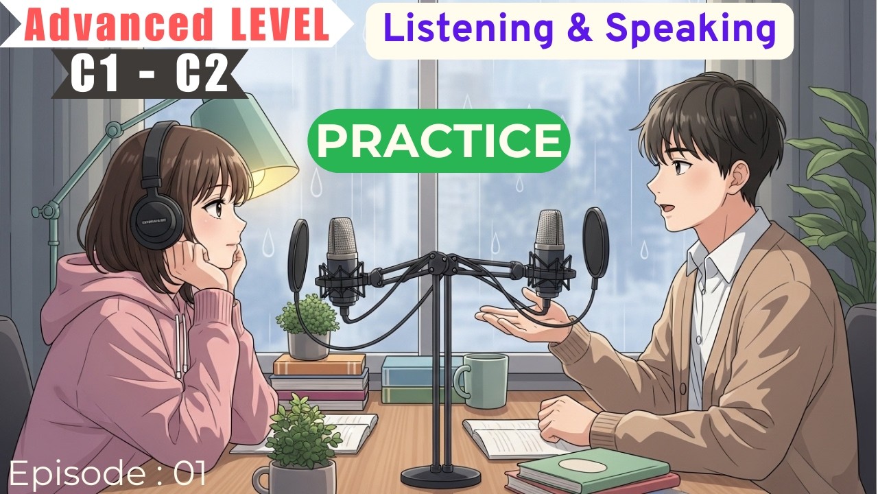 Improve Your Advanced English Listening Skills | C1–C2 Podcast Practice