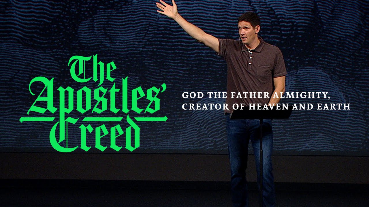 The Apostles' Creed (Part 2) - God the Father Almighty, Creator of Heaven and Earth