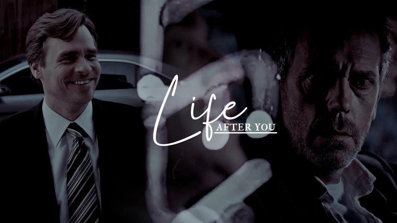 house & wilson || life after you.