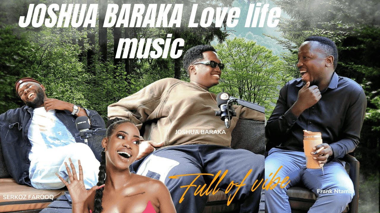 LOVE LIFE & MUSIC WITH JOSHUA BARAKA EXCLUSIVE