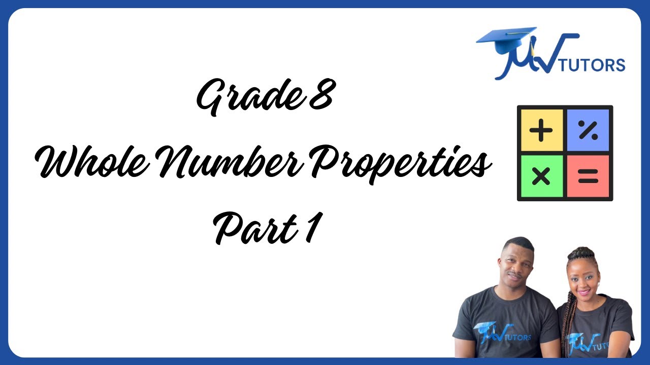 Grade 8 | Whole Number Properties | Commutative, Associative & Distributive