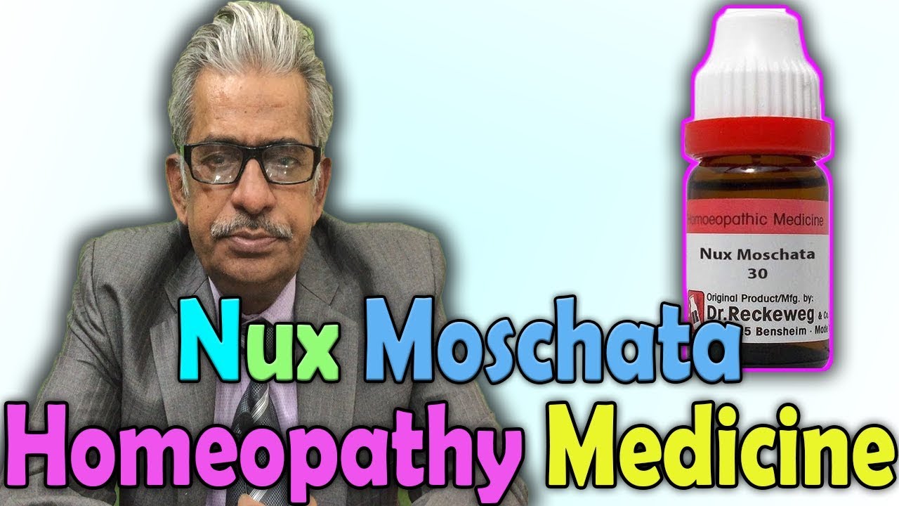 Homeopathy Medicine - Nux Moschata -- Dr P.S. Tiwari