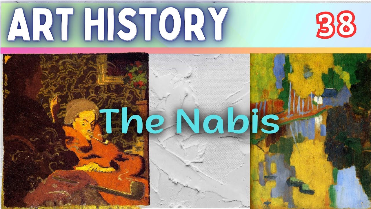 Art History (Lesson 38): The Nabis/Pierre Bonnard,Edouard Vuillard,Maurice Denis,Aristide Miaillol:
