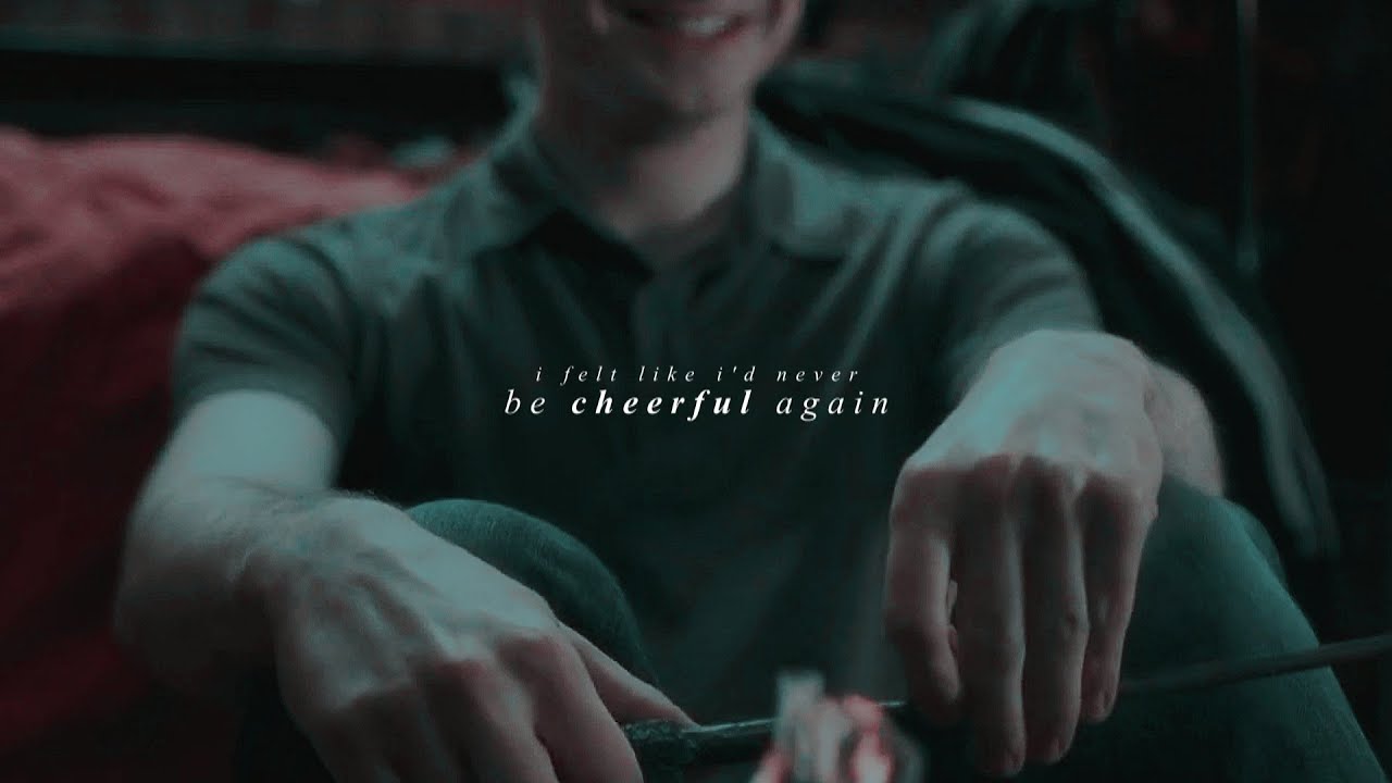 I felt like I'd never be cheerful again
