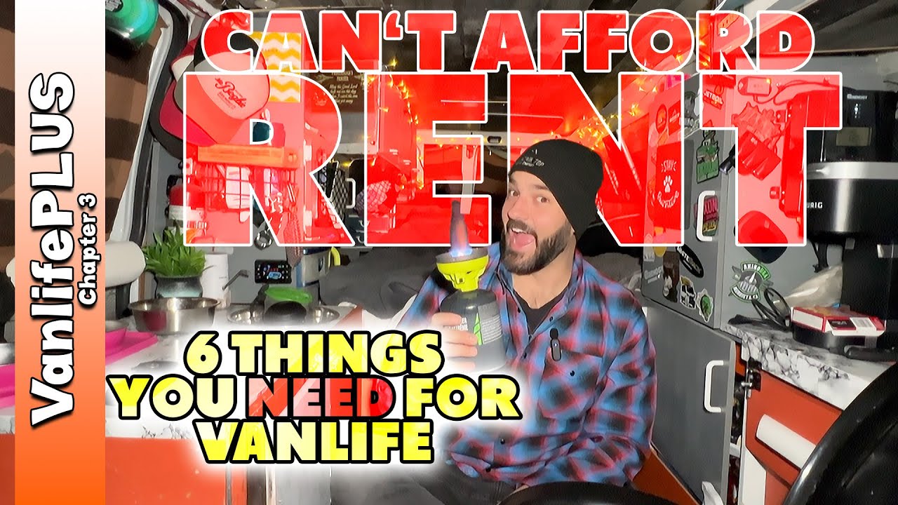 RENT IS TOO EXPENSIVE: 6 Items YOU NEED for Vanlife + Our First Story!