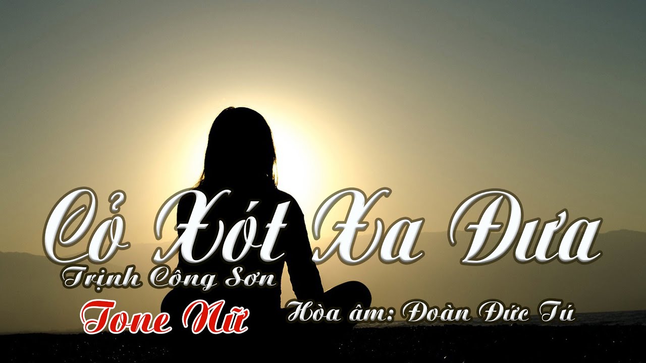 karaoke Cỏ Xót Xa Đưa_ Sáng tác Trịnh Công Sơn_ Giọng Nữ_ Hòa âm Đoàn Đức Tú