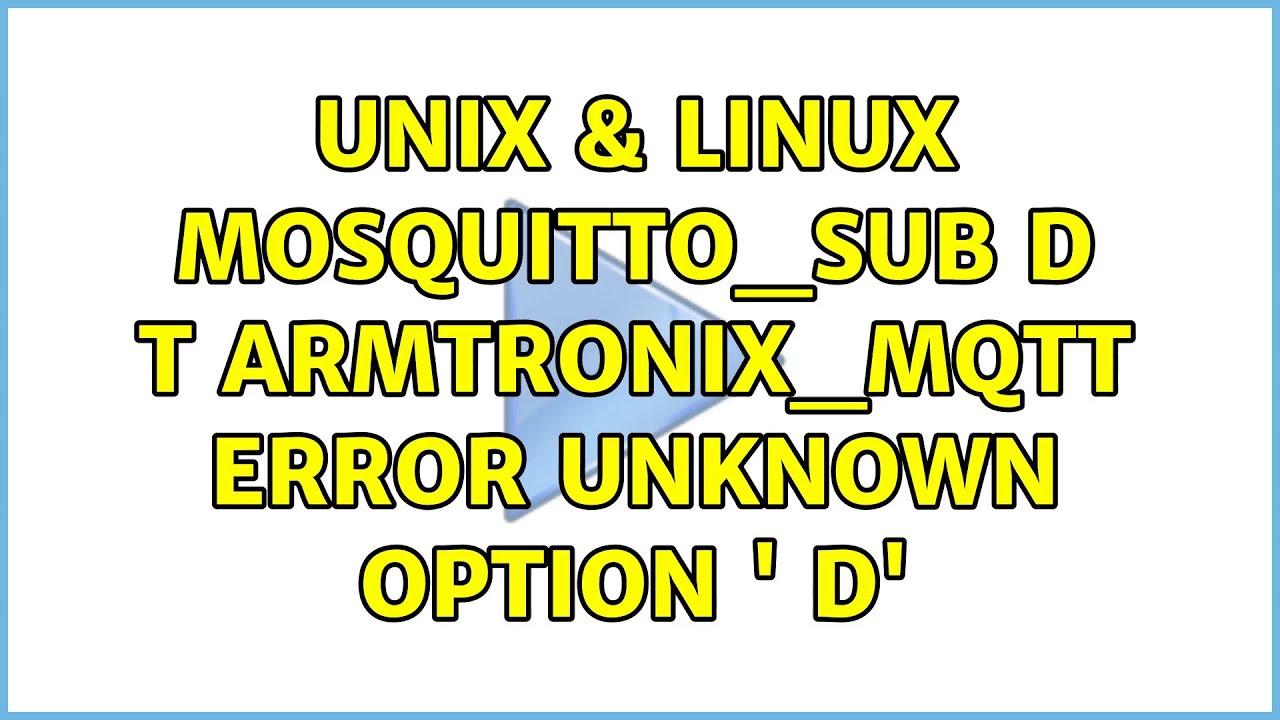 Unix & Linux: mosquitto_sub d t armtronix_mqtt Error: Unknown option ' d'