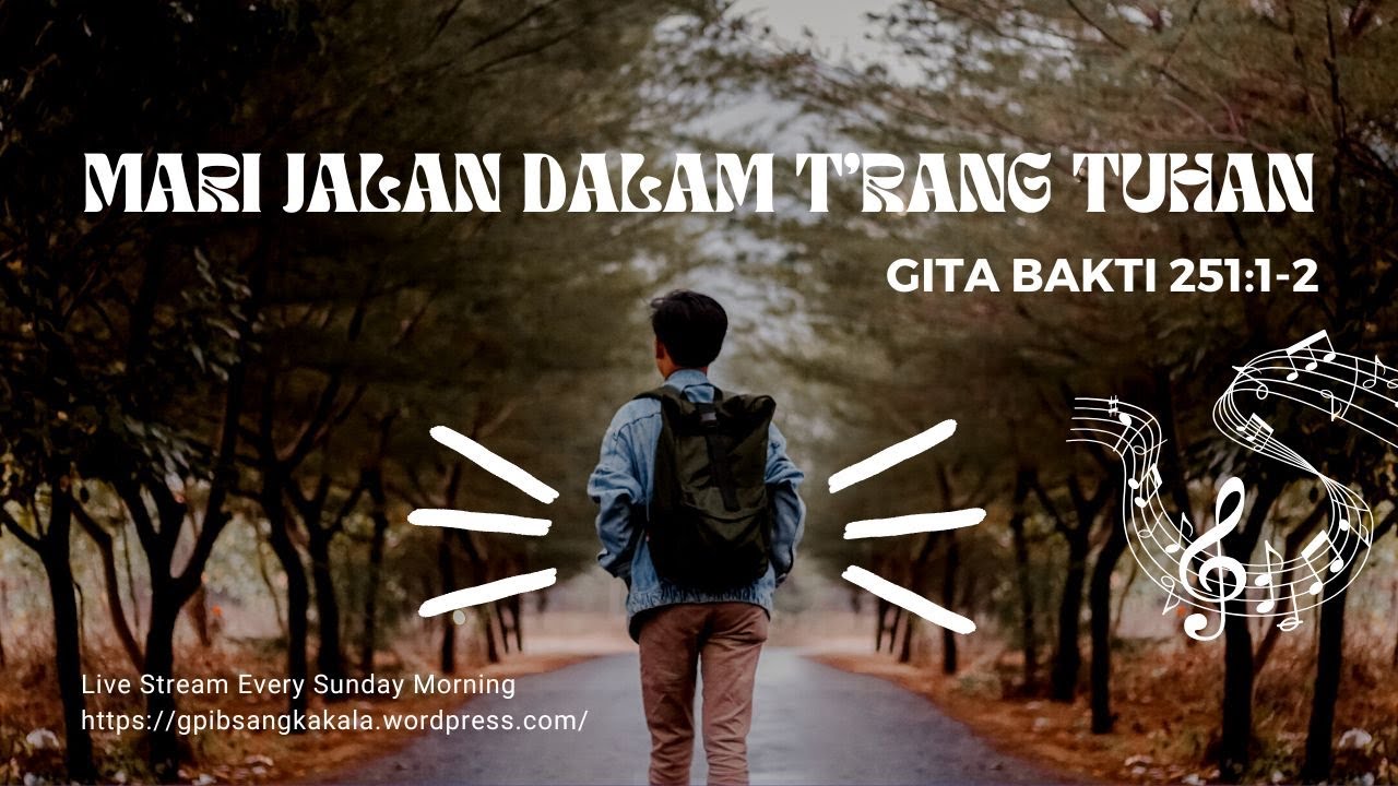 MARI JALAN DALAM T'RANG TUHAN | Gita Bakti 251:1-2 | Cover Lagu GPIB Sangkakala