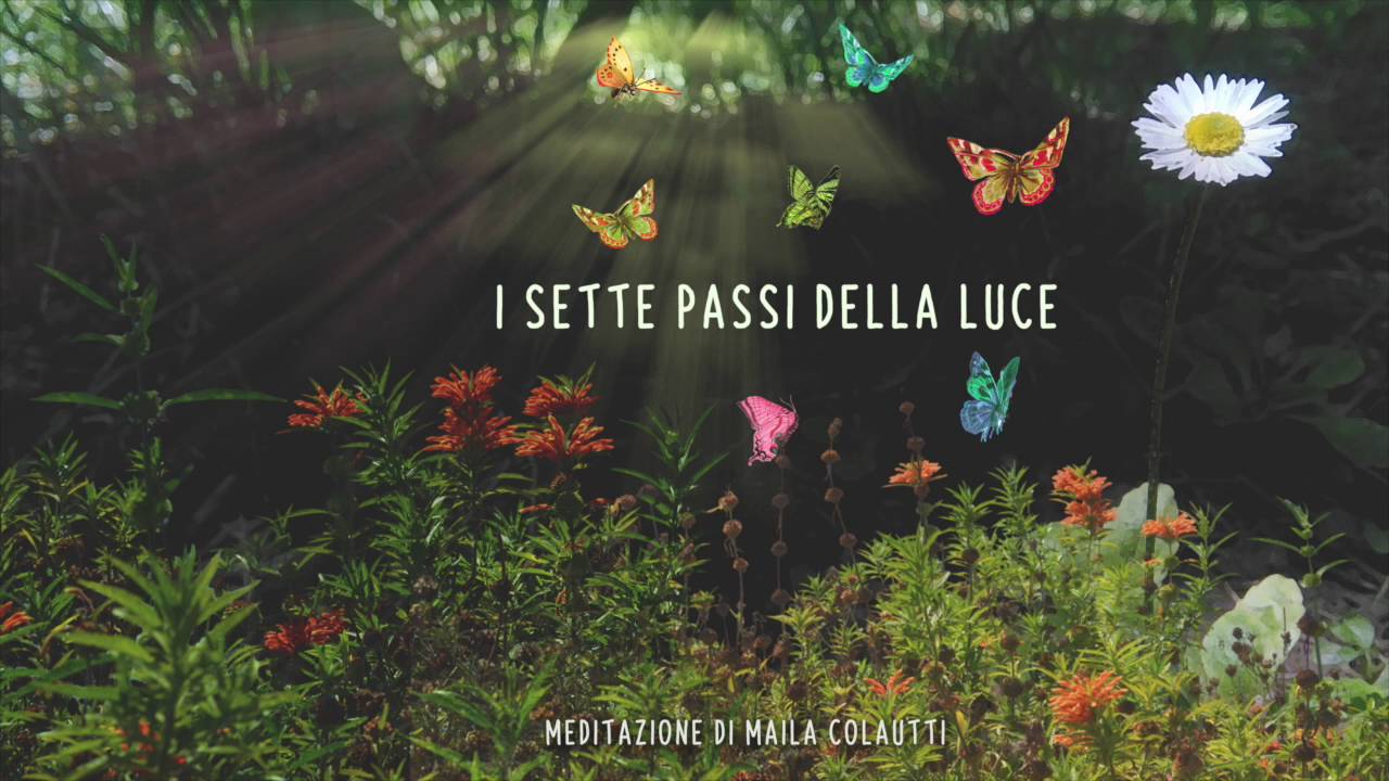 meditazione guidata: I SETTE PASSI DELLA LUCE