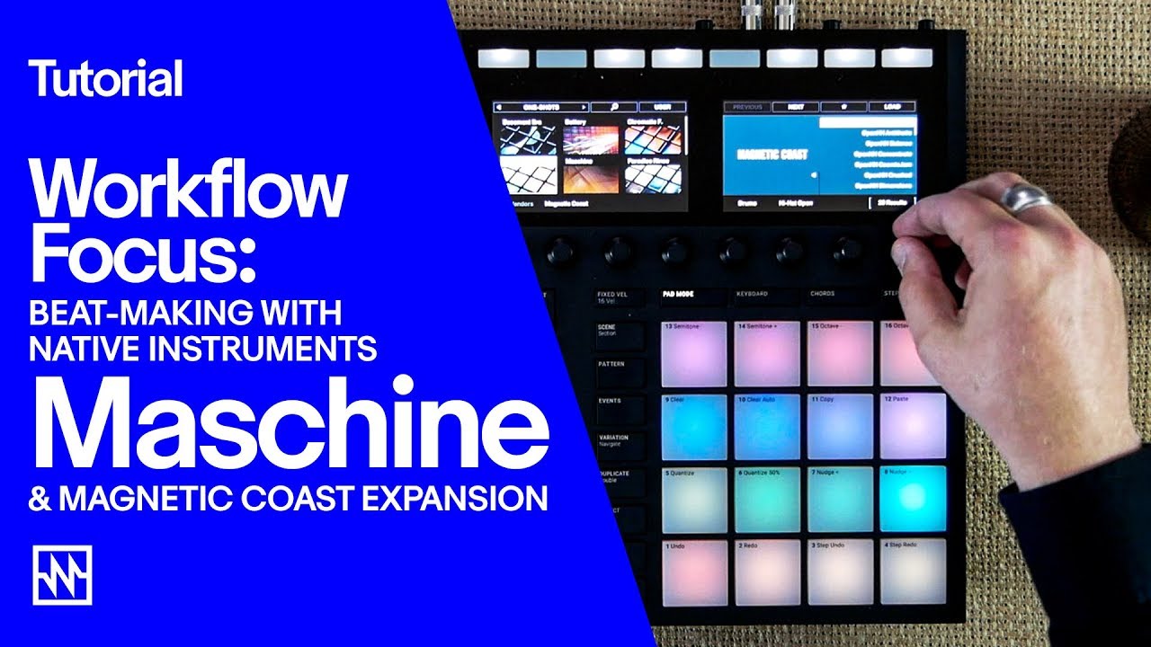 Учебное пособие по Maschine: создание битов с помощью пакета расширения Magnetic Coast от Native ...