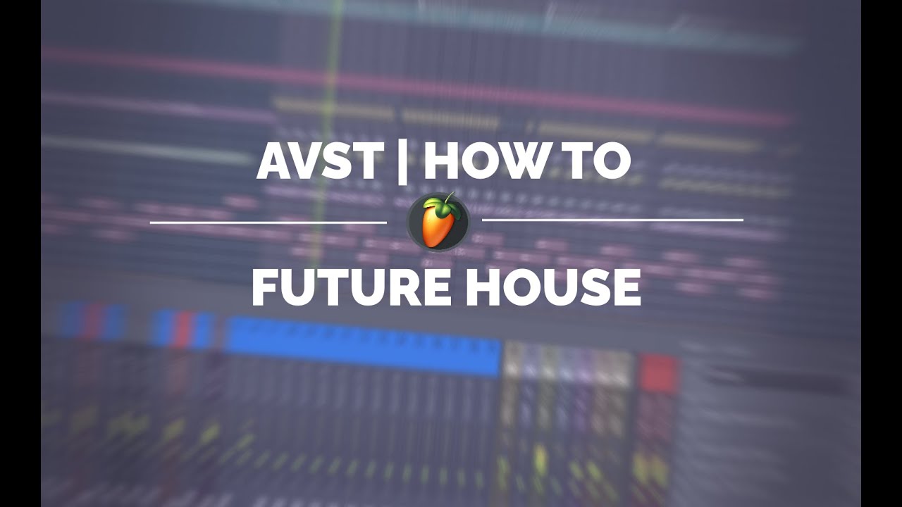 Future House tutorial || AVST