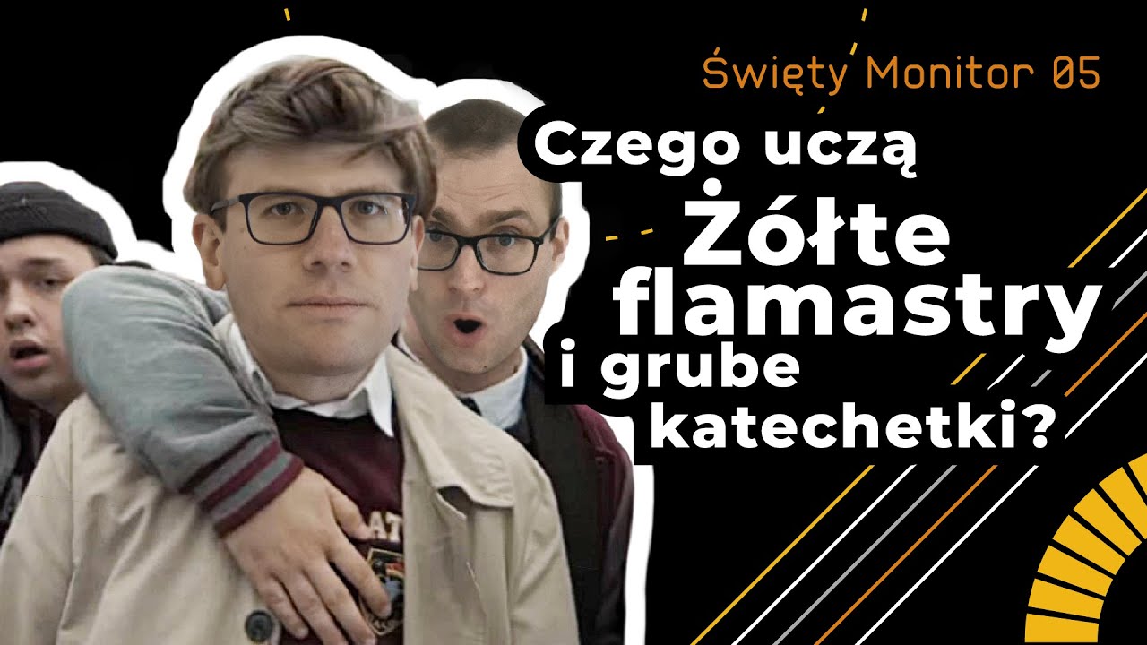 Czego uczą Żółte flamastry i grube katechetki? | Święty Monitor 05