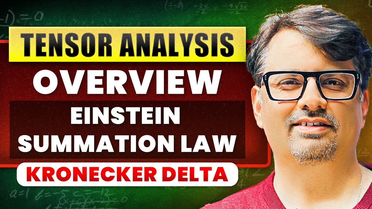 Tensor Analysis | Einstein Summation Law & Kronecker Delta | Overview & Example By GP Sir