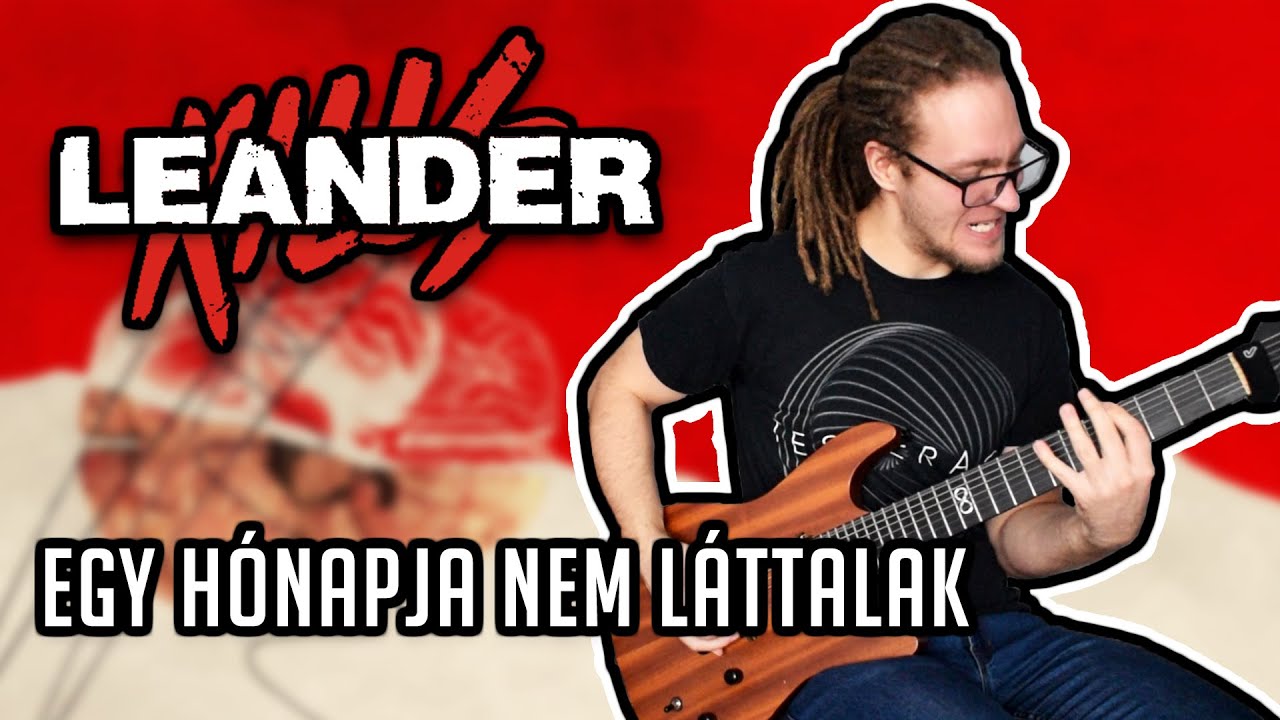 LEANDER KILLS - Egy h&oacute;napja nem l&aacute;ttalak (Guitar cover + tab)