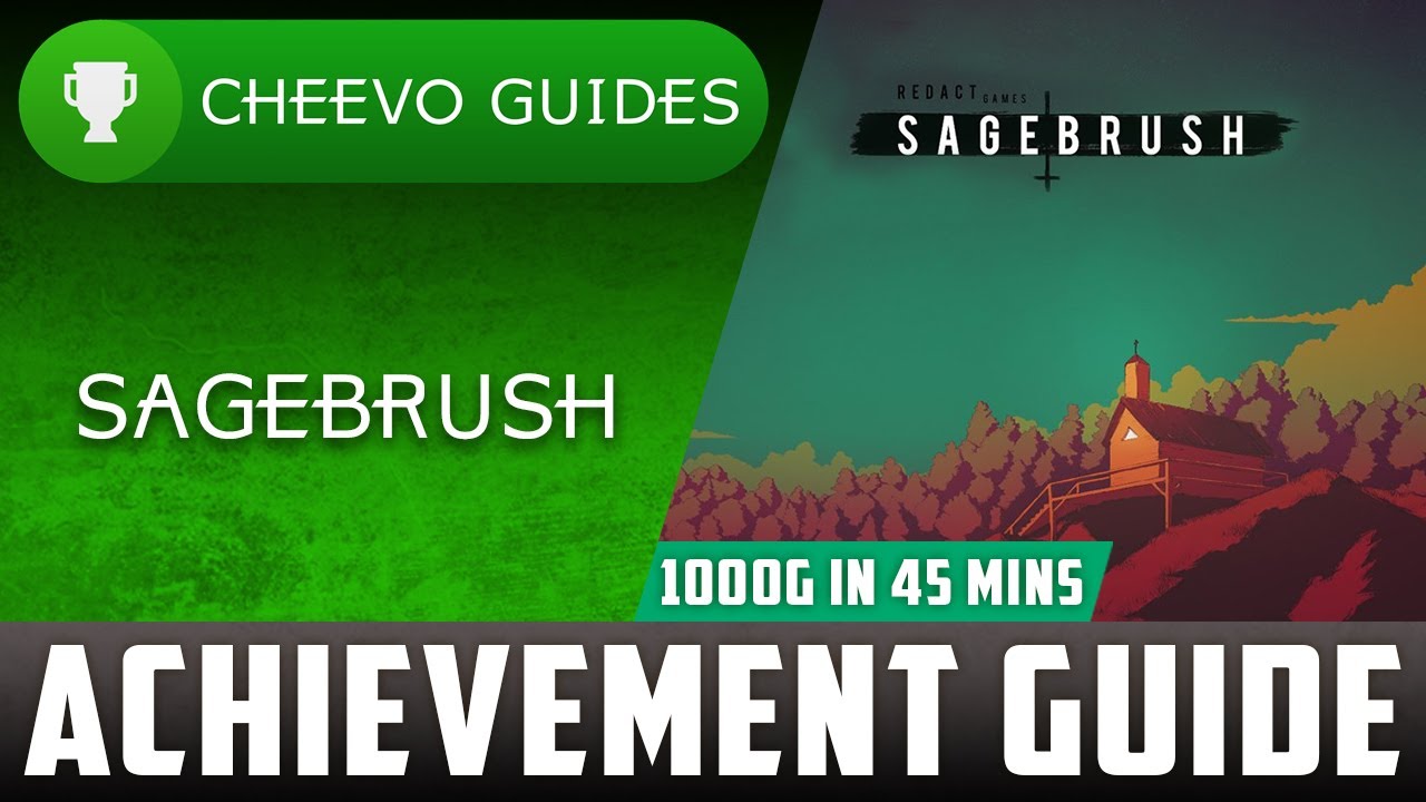 Sagebrush - Achievement / Trophy Guide (Xbox) **1000G IN 45 MINUTES**