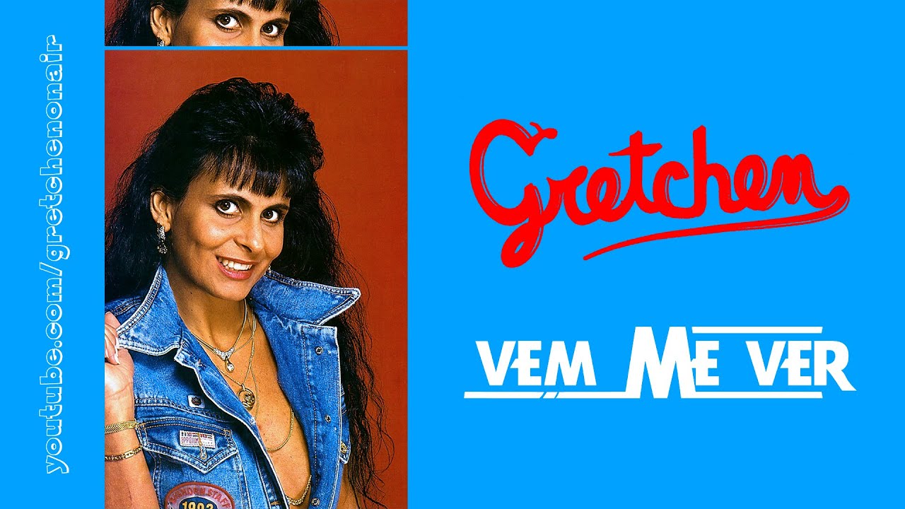 Gretchen - Vem Me Ver
