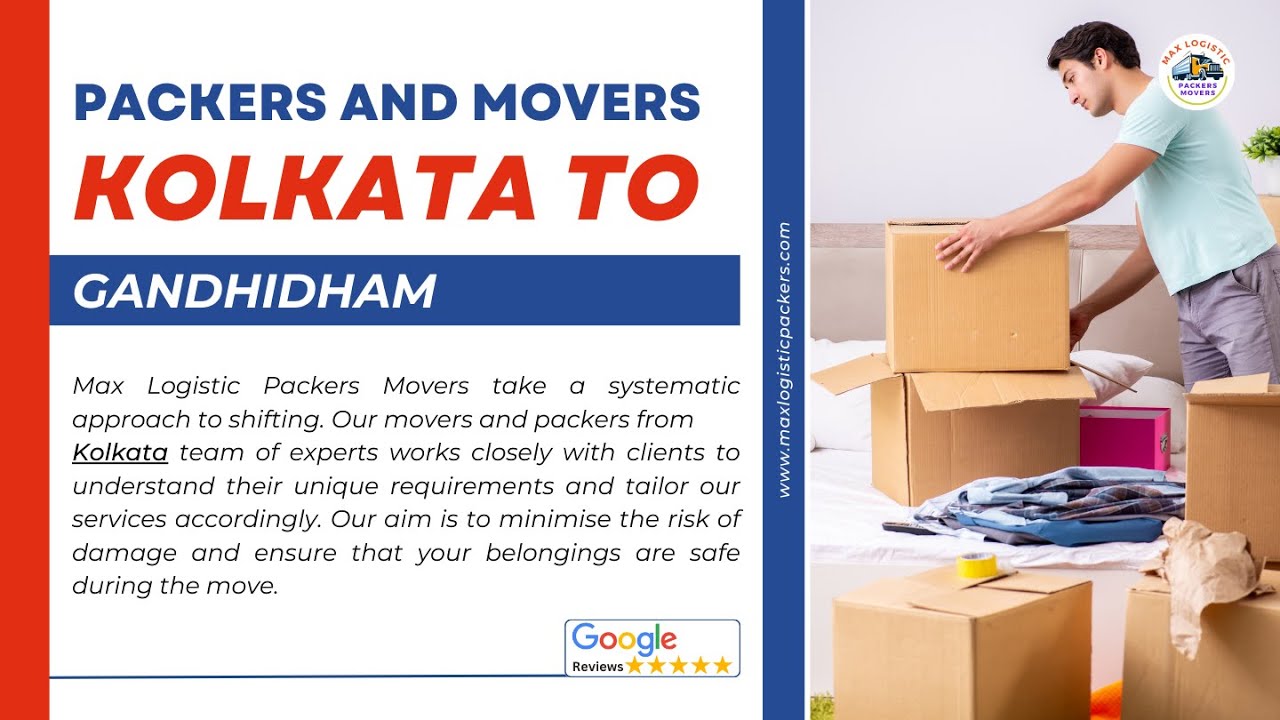 Packers and Movers from Kolkata to Gandhidham | Max Logistic Packers Movers
