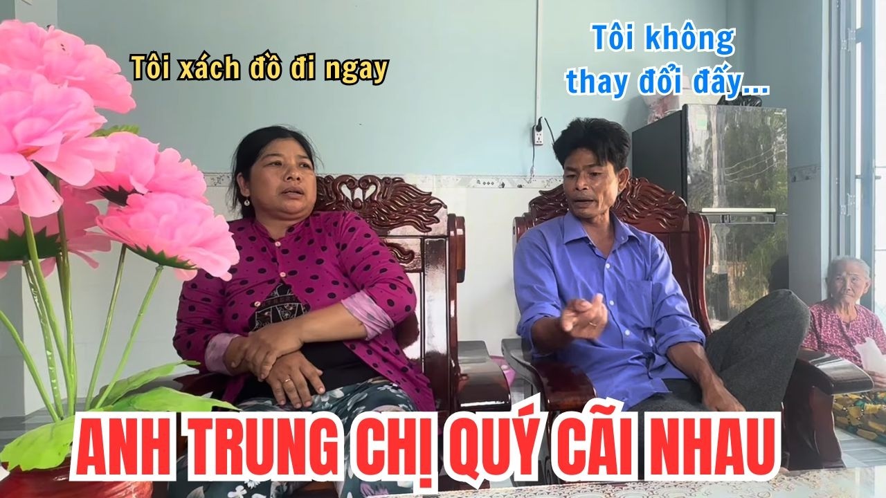 Anh Trung Chị Quý Cãi Nhau Cực Căng Thẳng. Chị quý Đòi Li Dị Xách Đồ Bỏ Đi Không Ở Đây Nữa
