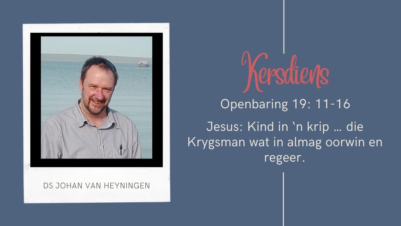 Jesus: Kind in ‘n krip…die Krygsman wat in almag oorwin en regeer.