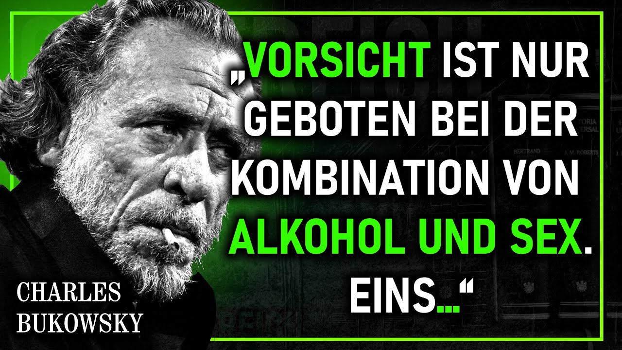 Vulgäre & verstörende Charles Bukowski  Zitate über Liebe, Alkohol, Tod und das Leben