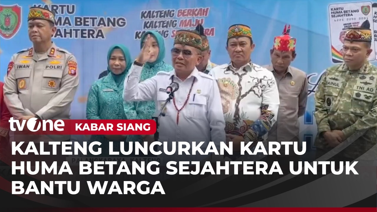 Pemprov Kalimantan Tengah Luncurkan Program Kartu Huma Betang Sejahtera | Kabar Siang