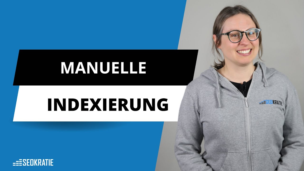 Manuelle Indexierung mit der Google Search Console: Schritt-für-Schritt-Anleitung