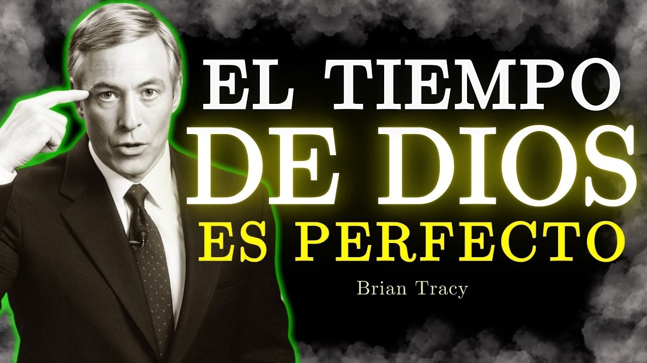 🧠 El Tiempo De DIOS Es PERFECTO/ Brian Tracy