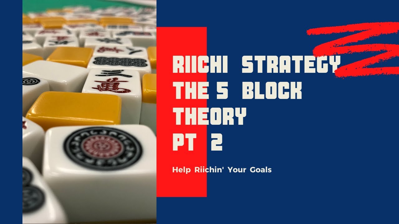 Riichi Strategy - 5 Block Theory Part 2