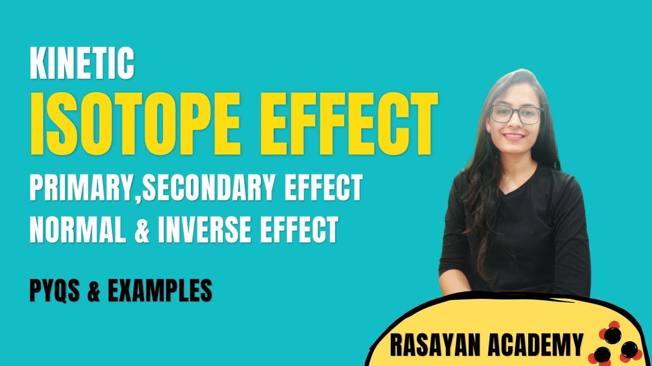Kinetic Isotope Effect: The Key to Understanding Chemical Reactions | CSIR NET PYQ