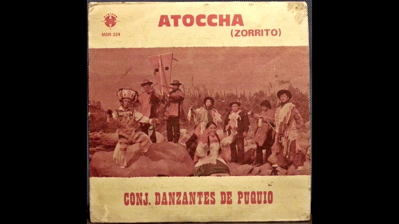Conjunto Danzantes de Puquio - Atoccha (Zorrito) (1978)