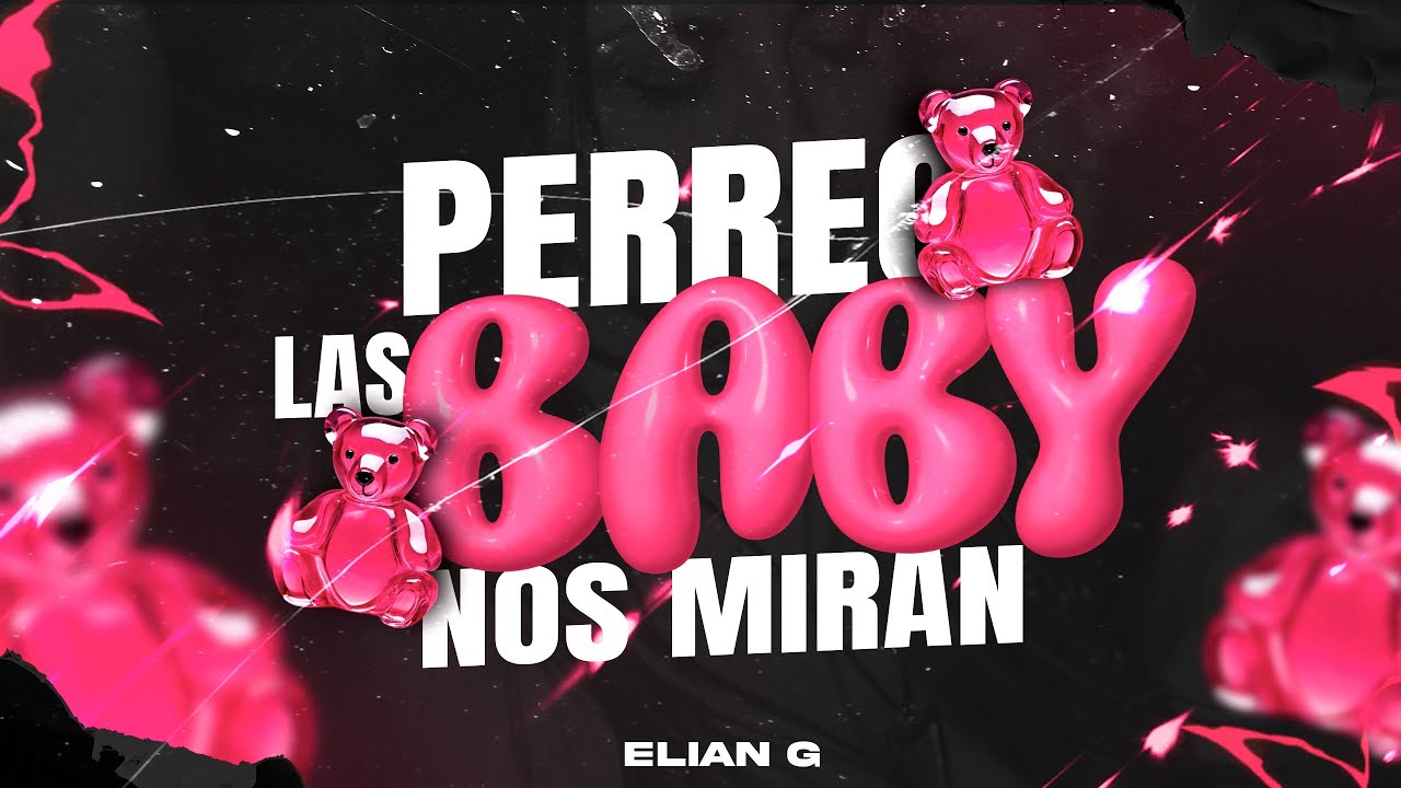 PERREO LAS BABY NOS MIRAN - ELIAN G