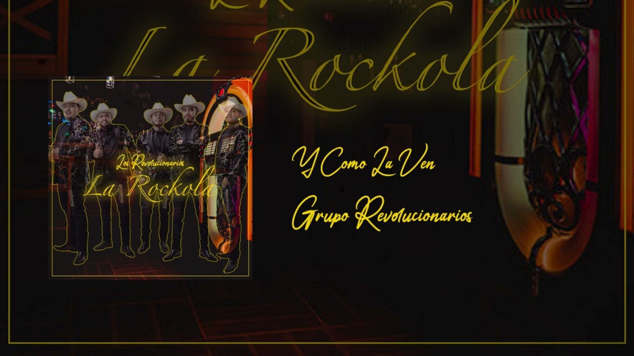 Y Como La Ven - Grupo Revolucionarios