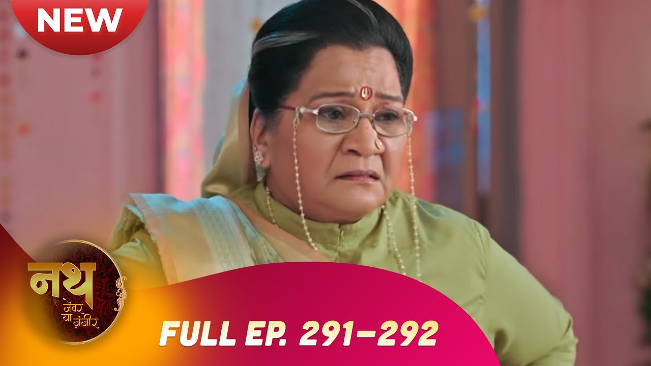 Nath Zewar Ya Zanjeer | New Full Episode 291-292 | Dangal TV