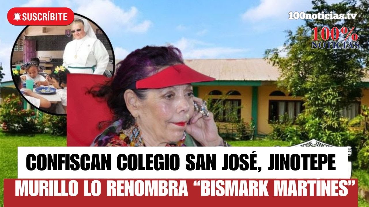 Confiscan colegio San José, Jinotepe. Murillo lo renombra Bismark Martínez