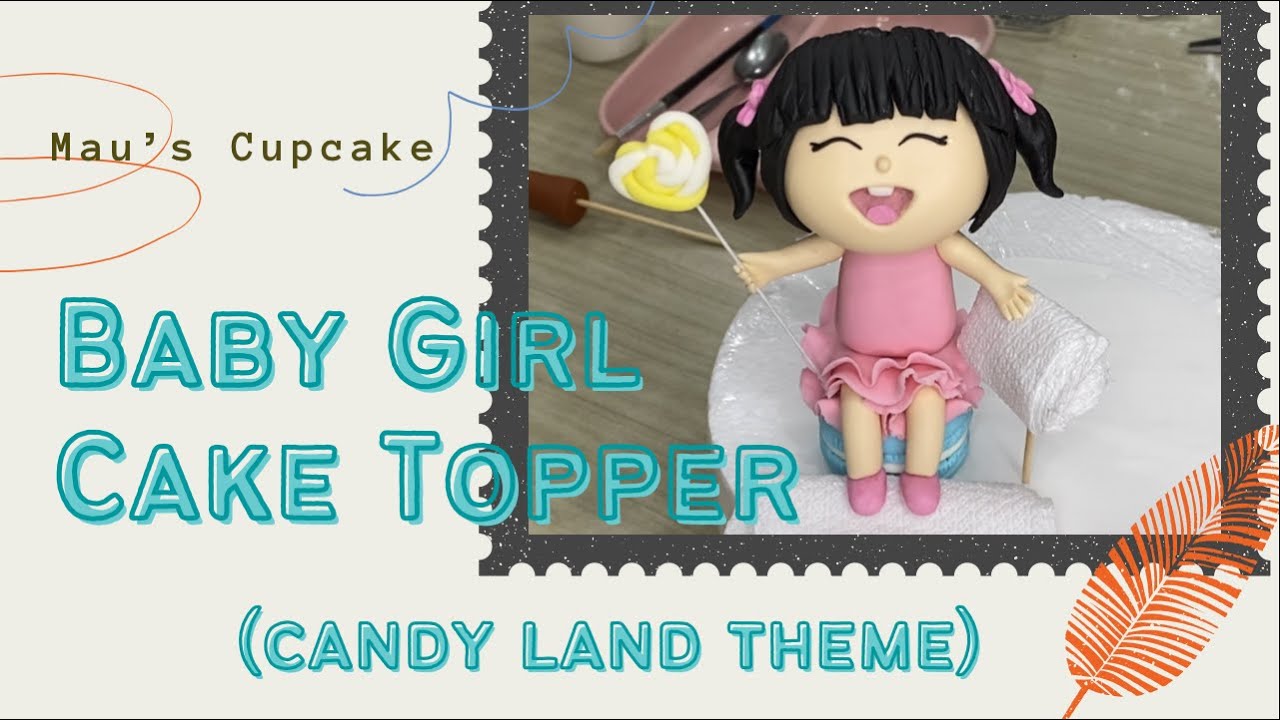 BABY GIRL CAKE TOPPER (Candy Land Theme) - Mau's Cupcake