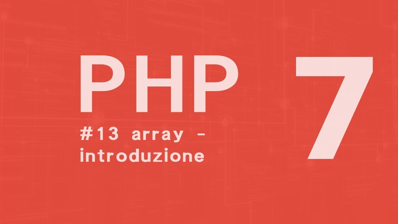 PHP 7 Tutorial  [ITA]  ARRAY prima parte #13