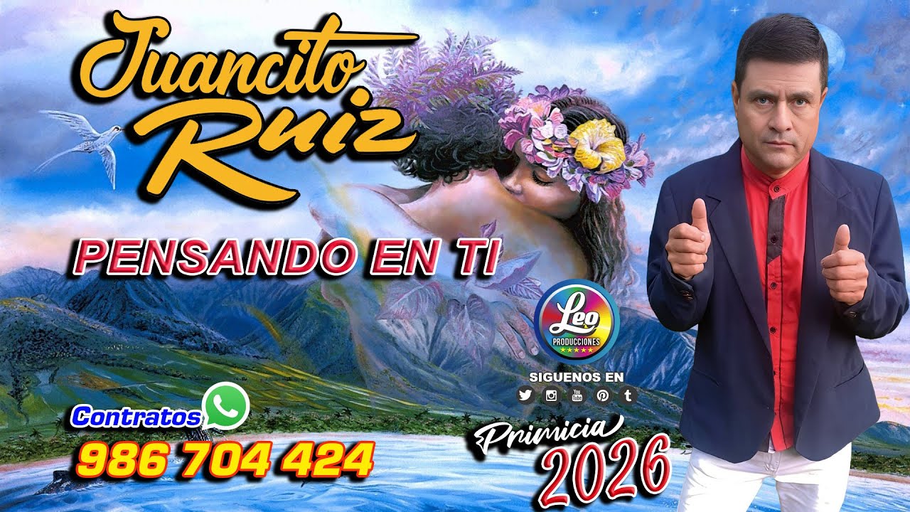 JUANCITO RUIZ Pensando en ti PRIMICIA 2026