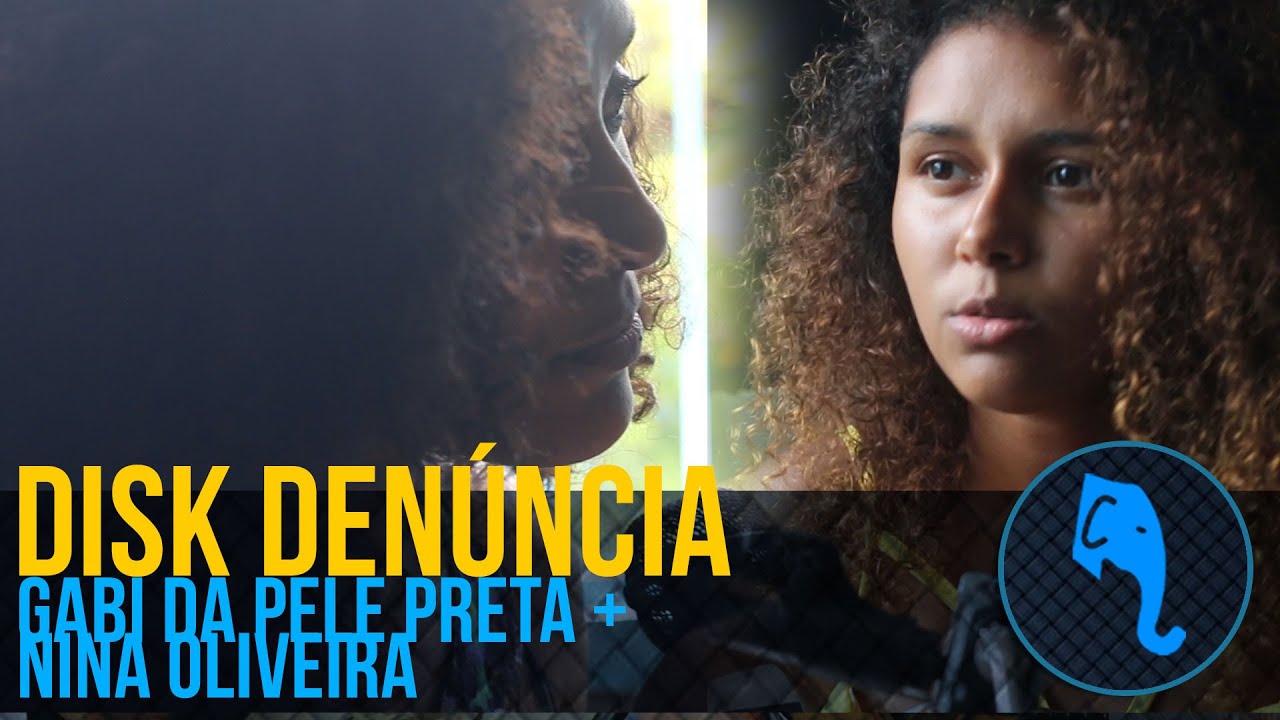 Disk denuncia - Nina Oliveira + Gabi da Pele Preta | ELEFANTE SESSIONS