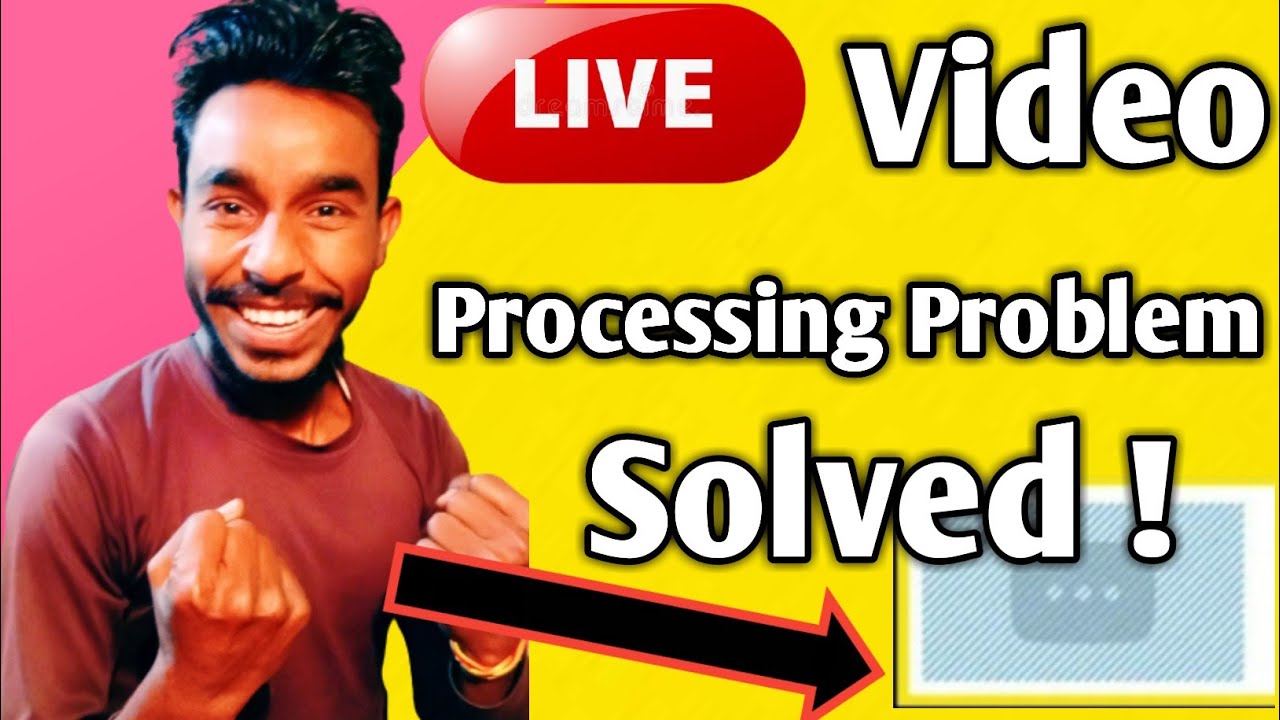 live stream videos processing problem solve processing video problem