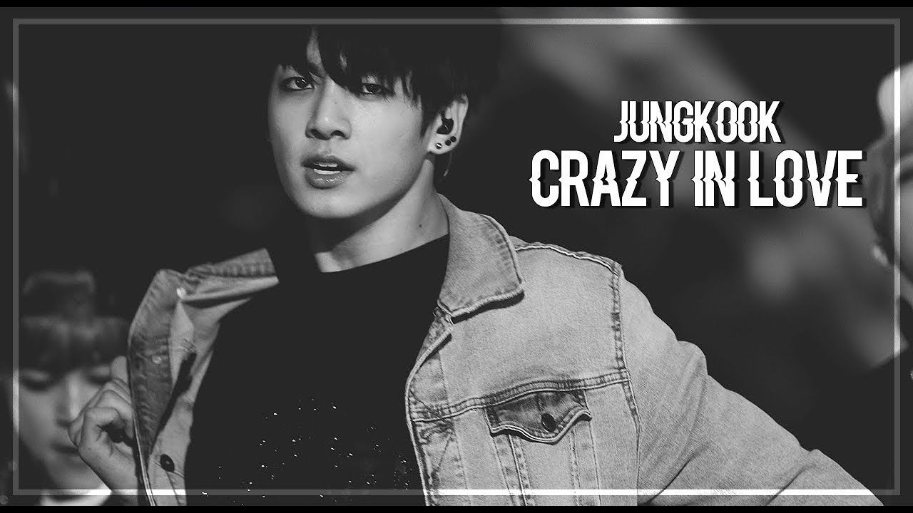 jungkook — 「crazy in love fmv」