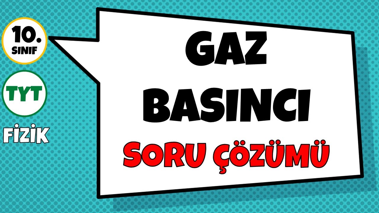 Gaz ve Akışkan Basıncı - Soru Çözümü