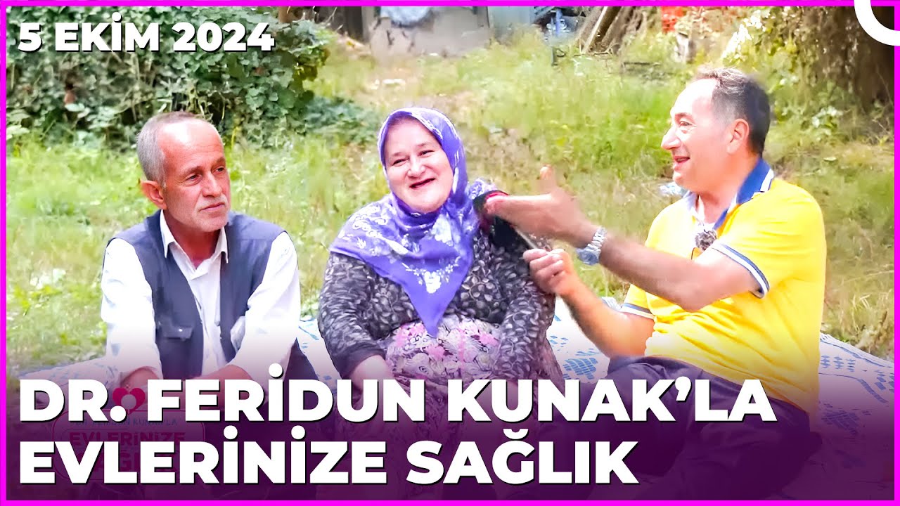Dr. Feridun Kunak’la Evlerinize Sağlık | 5 Ekim 2024