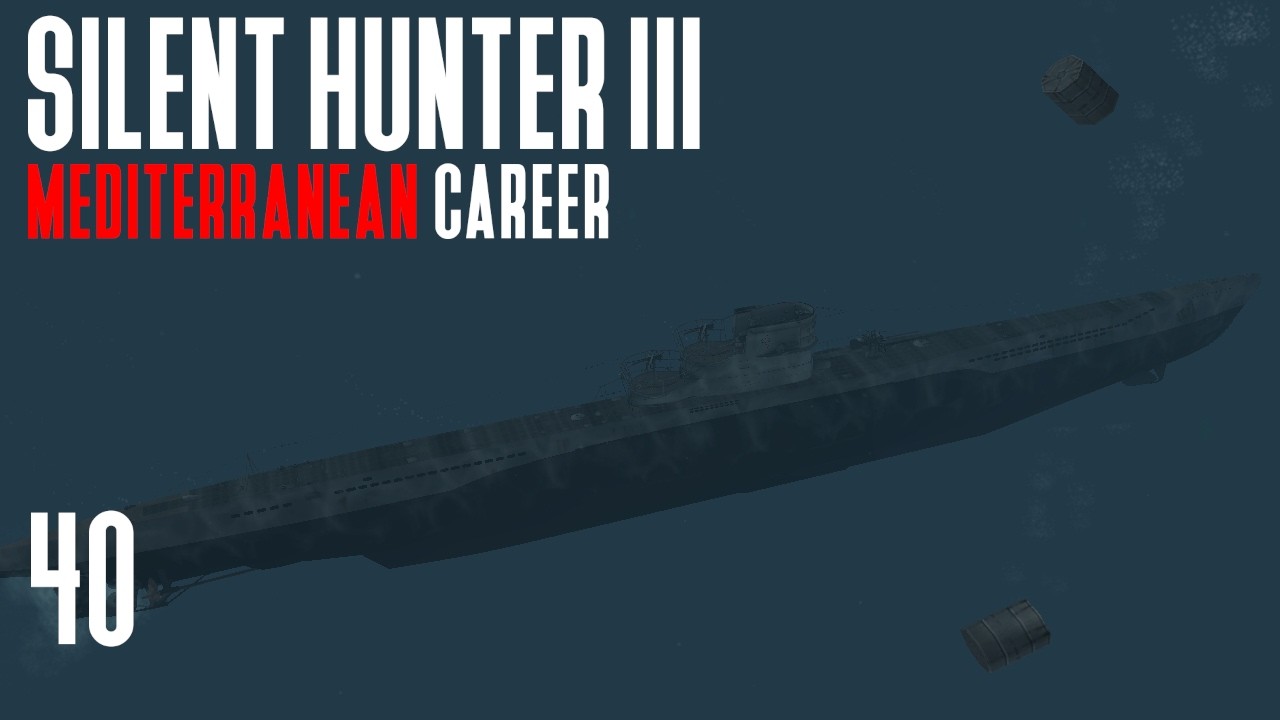 Silent Hunter 3 - Mediterranean Career || Episode 40 - Hell Breaks Loose