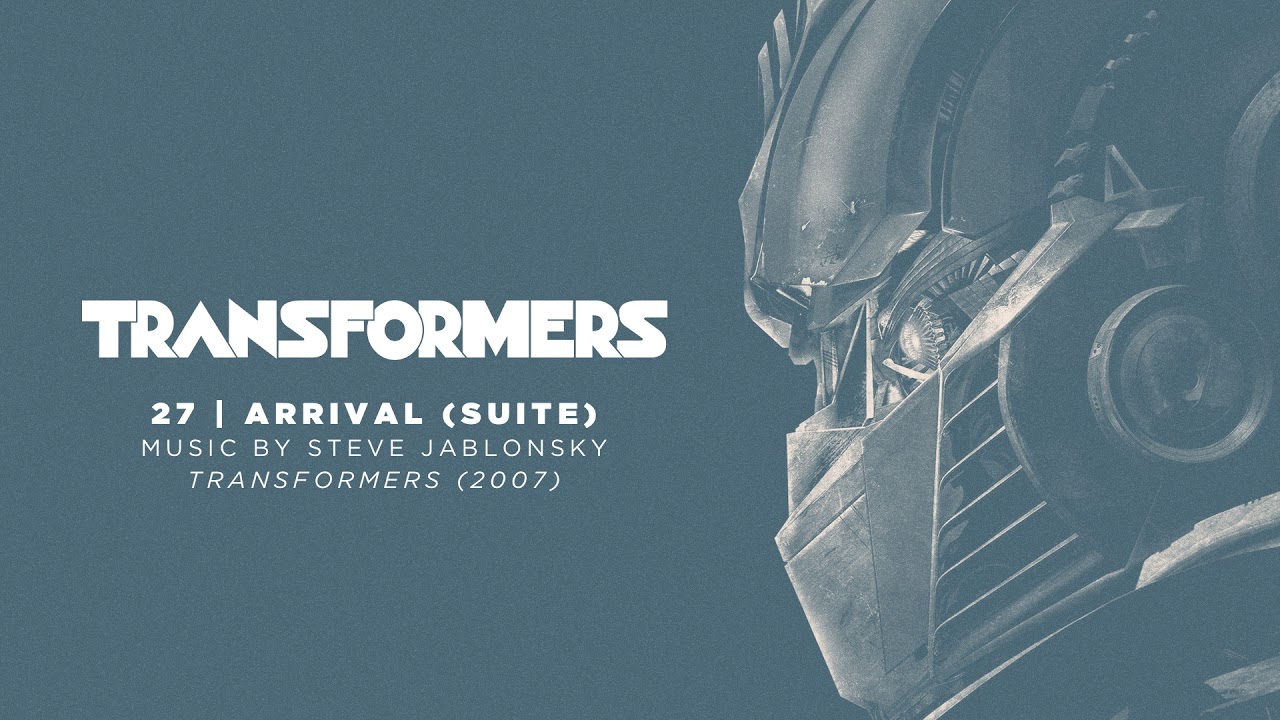 27 / Arrival (Suite) / Transformers