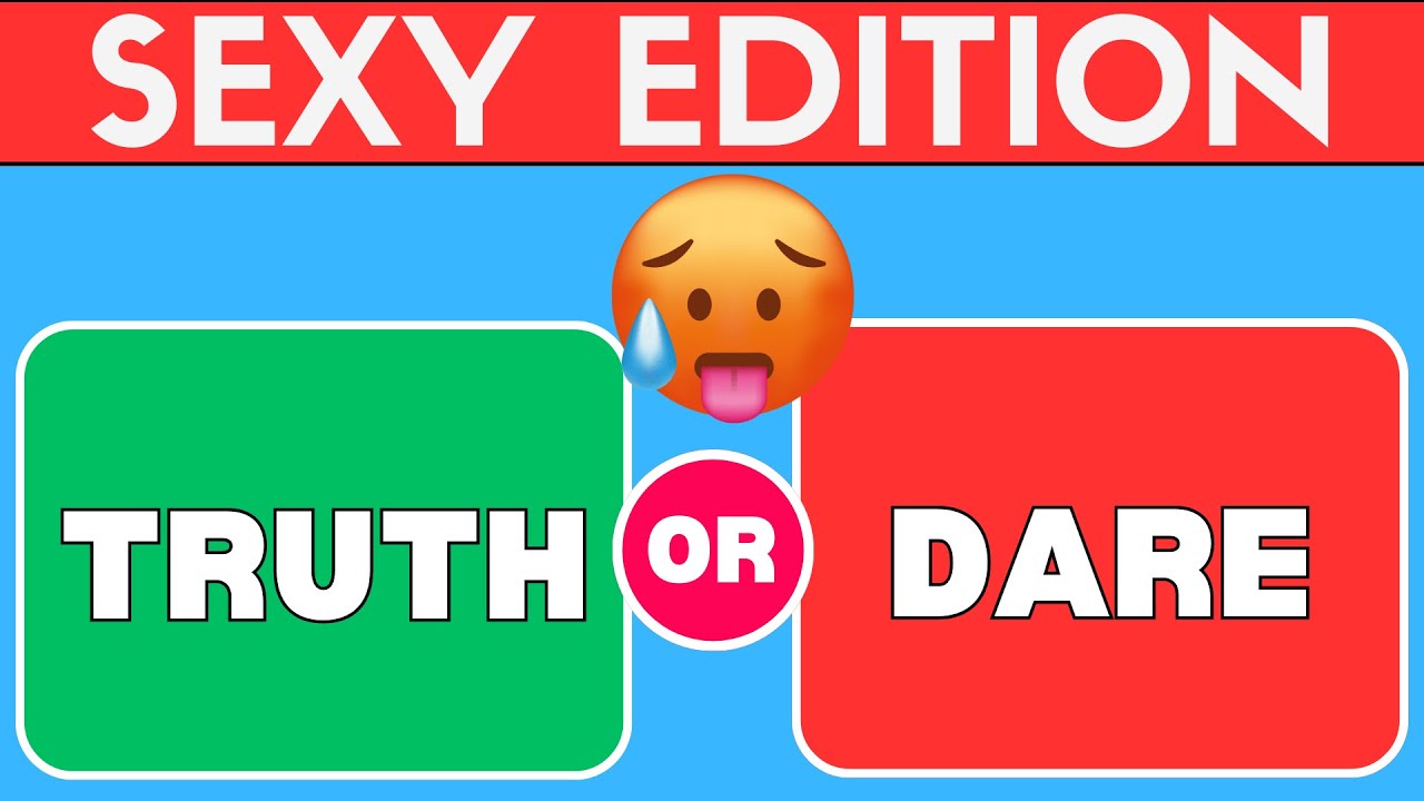 Truth or Dare - Spicy Edition