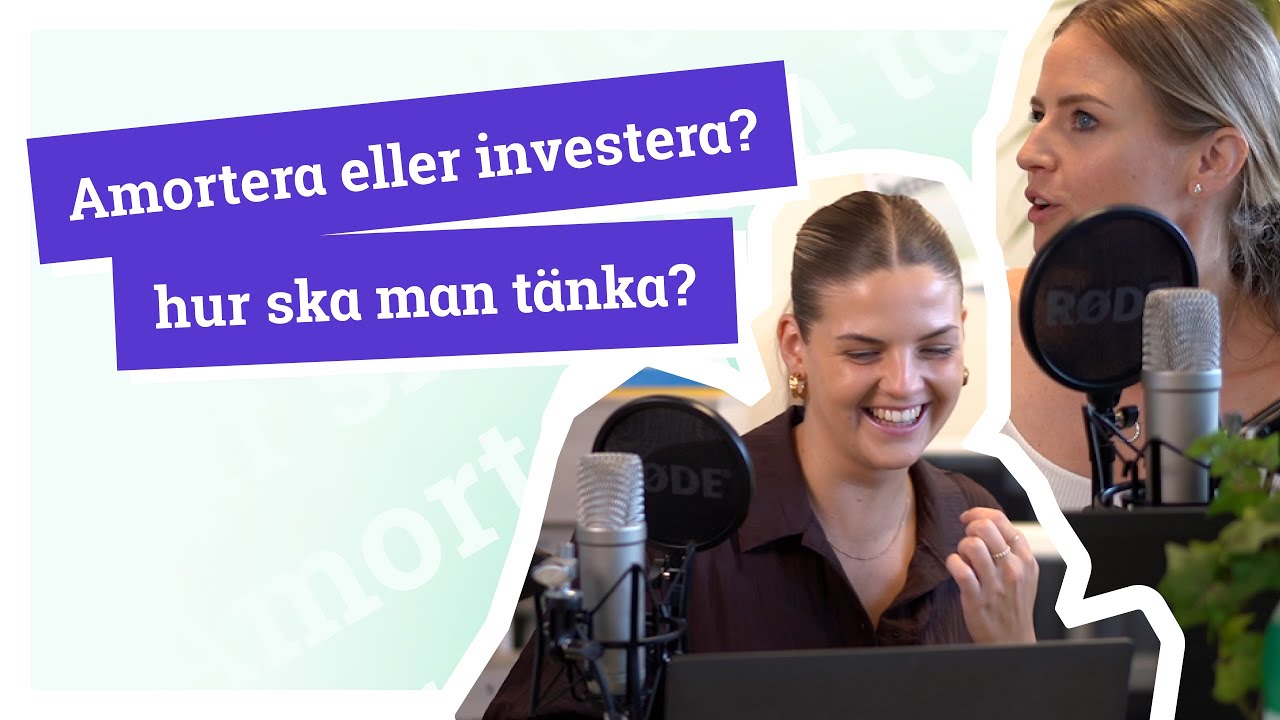 Amortera eller investera - hur ska man tänka?